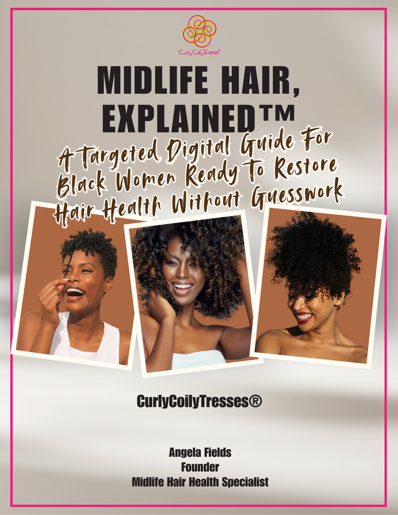 Digital Guide — Midlife Hair, Explained™: A Targeted Digital Guide For Black Women Ready To Restore Hair Health Without Guesswork